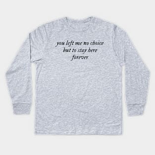 Right Where You Left Me Kids Long Sleeve T-Shirt